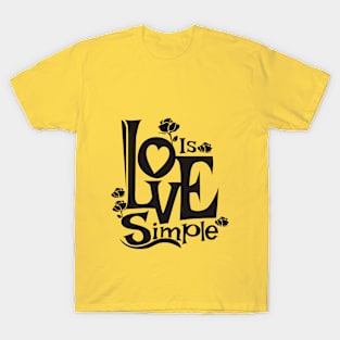Love is simple T-Shirt